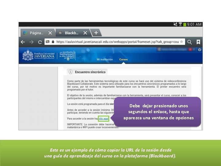 Debe dejar presionado unos segundos el enlace, hasta que aparezca una ventana de opciones