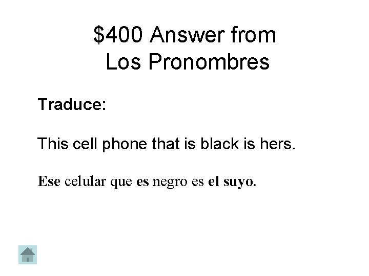 $400 Answer from Los Pronombres Traduce: This cell phone that is black is hers.