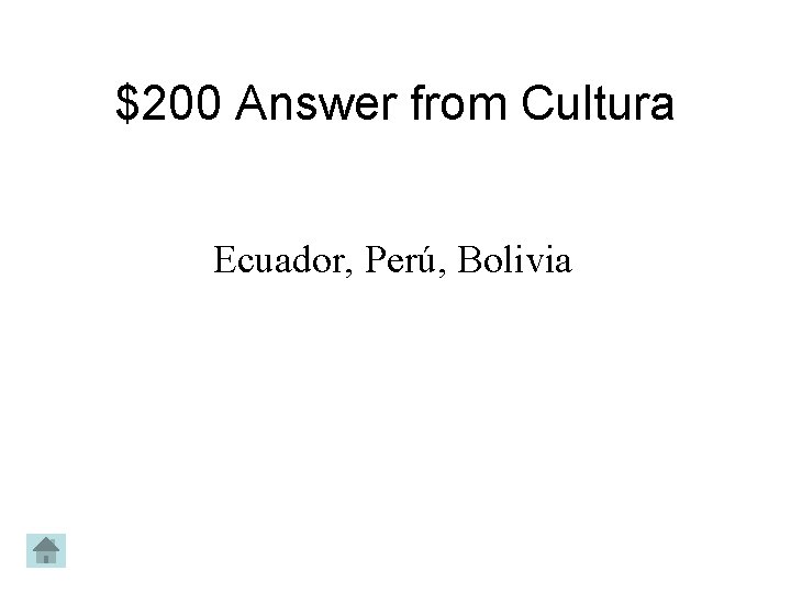 $200 Answer from Cultura Ecuador, Perú, Bolivia 