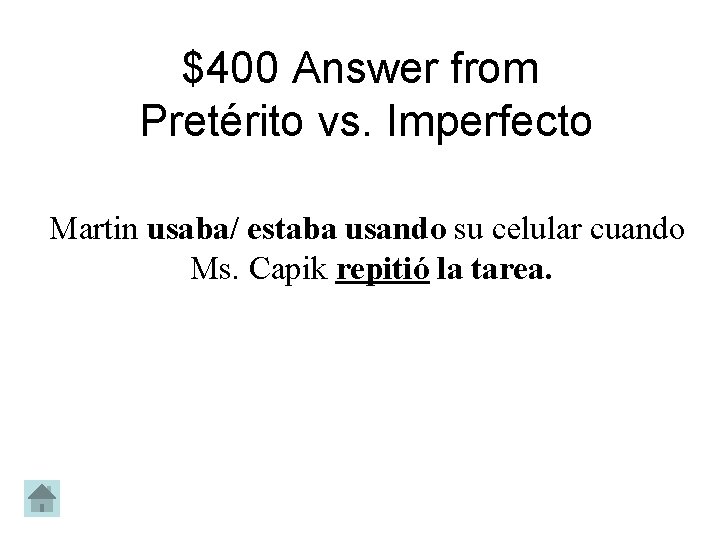 $400 Answer from Pretérito vs. Imperfecto Martin usaba/ estaba usando su celular cuando Ms.