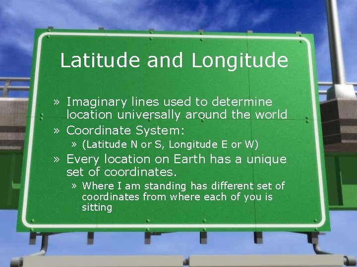 Latitude and Longitude » Imaginary lines used to determine location universally around the world Latitude and Longitude » Imaginary lines used to determine location universally around the world
