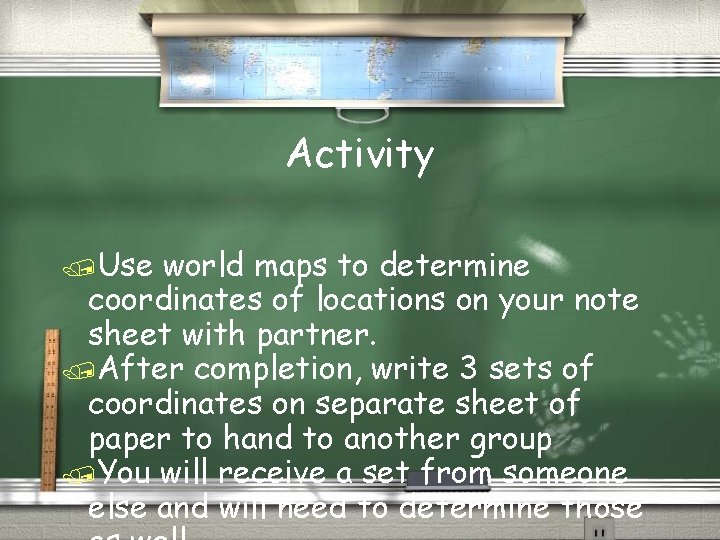 Activity /Use world maps to determine coordinates of locations on your note sheet with Activity /Use world maps to determine coordinates of locations on your note sheet with