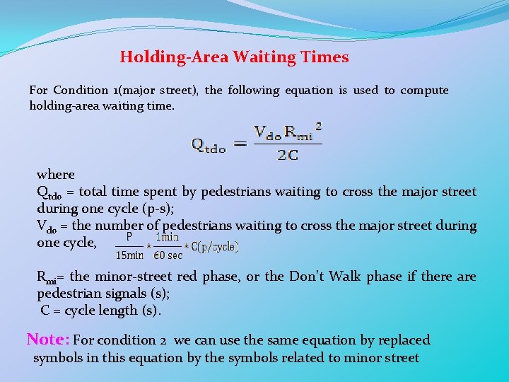 Holding-Area Waiting Times For Condition 1(major street), the following equation is used to compute