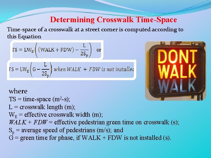 Determining Crosswalk Time-Space Time-space of a crosswalk at a street corner is computed according