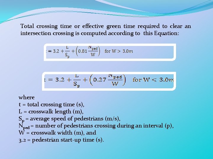 Total crossing time or effective green time required to clear an intersection crossing is