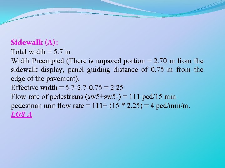 Sidewalk (A): Total width = 5. 7 m Width Preempted (There is unpaved portion