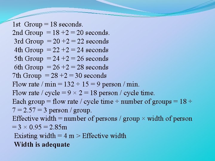 1 st Group = 18 seconds. 2 nd Group = 18 +2 = 20
