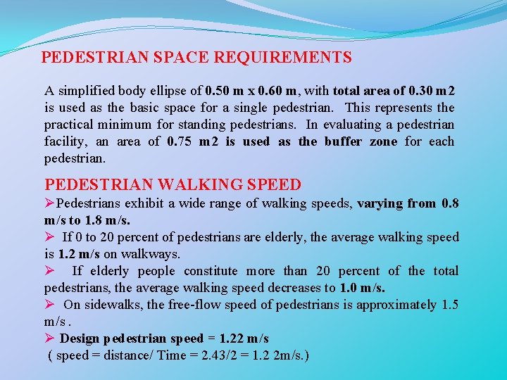 PEDESTRIAN SPACE REQUIREMENTS A simplified body ellipse of 0. 50 m x 0. 60