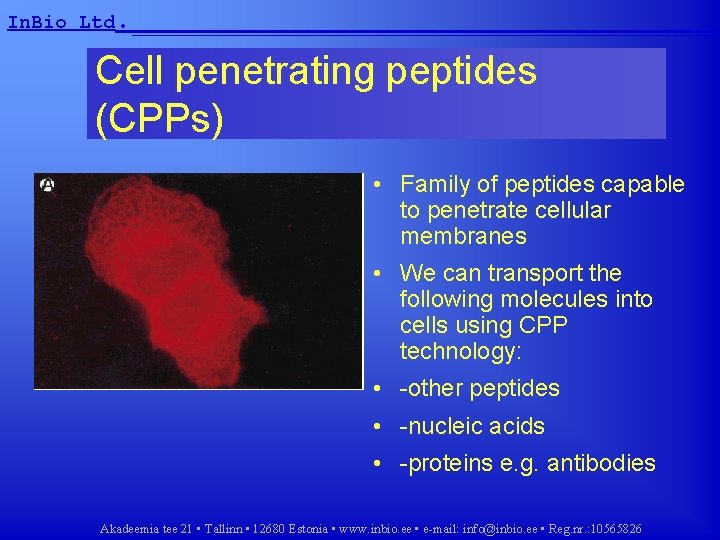 In. Bio Ltd. __________________ Cell penetrating peptides (CPPs) • Family of peptides capable to