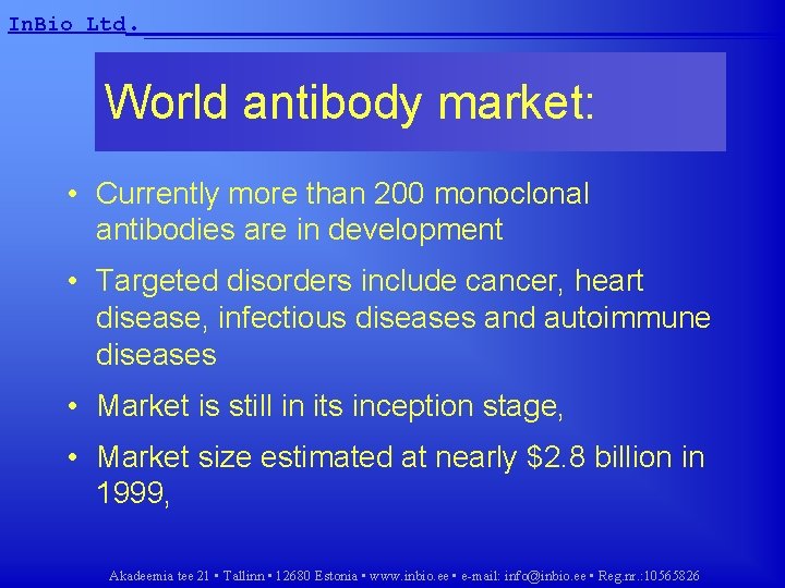 In. Bio Ltd. __________________ World antibody market: • Currently more than 200 monoclonal antibodies