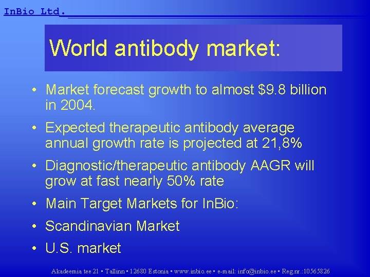In. Bio Ltd. __________________ World antibody market: • Market forecast growth to almost $9.