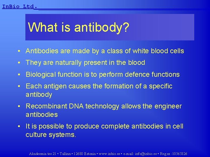 In. Bio Ltd. __________________ What is antibody? • Antibodies are made by a class