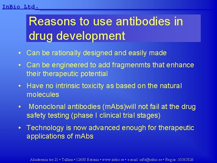 In. Bio Ltd. __________________ Reasons to use antibodies in drug development • Can be