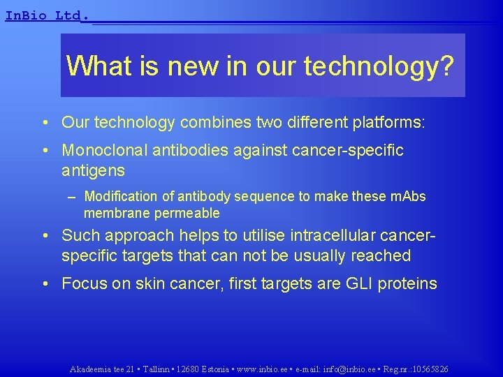 In. Bio Ltd. __________________ What is new in our technology? • Our technology combines