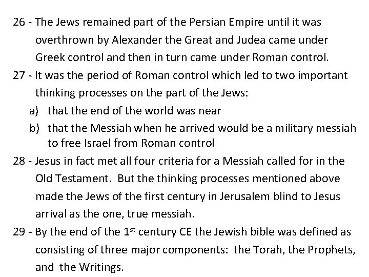 26 - The Jews remained part of the Persian Empire until it was overthrown