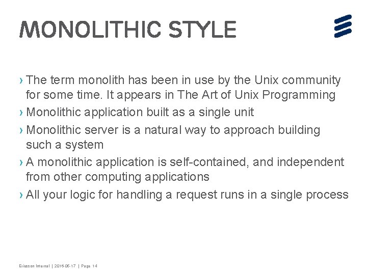 Monolithic style › The term monolith has been in use by the Unix community