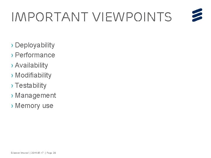 Important viewpoints › Deployability › Performance › Availability › Modifiability › Testability › Management