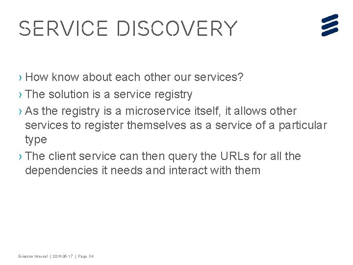 Service discovery › How know about each other our services? › The solution is