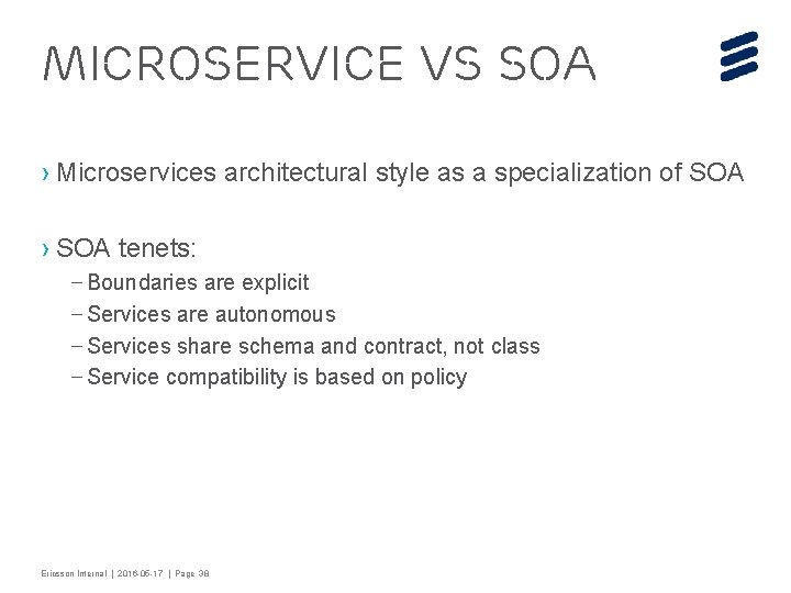 Microservice VS SOA › Microservices architectural style as a specialization of SOA › SOA