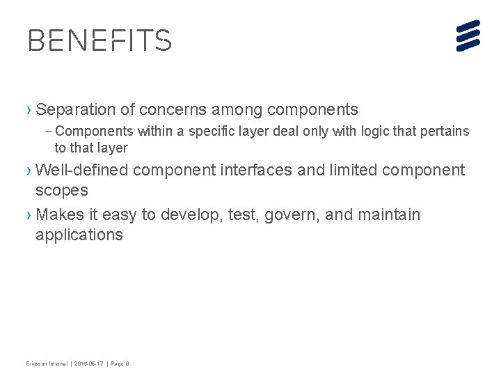 Benefits › Separation of concerns among components – Components within a specific layer deal