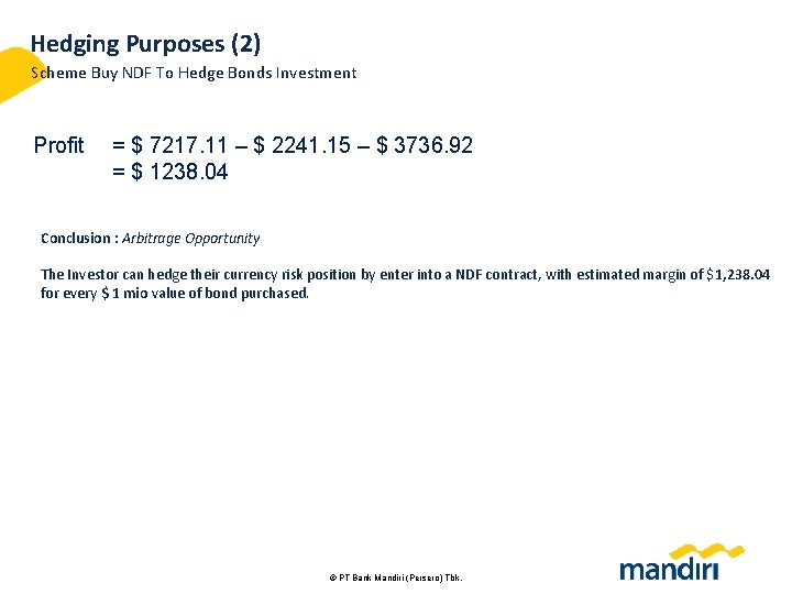 Hedging Purposes (2) Scheme Buy NDF To Hedge Bonds Investment Profit = $ 7217.