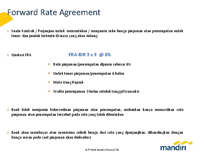 Forward Rate Agreement » Suatu Kontrak / Perjanjian untuk menentukan / menjamin suku bunga