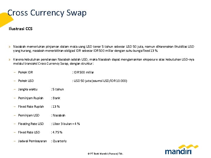 Cross Currency Swap Ilustrasi CCS » Nasabah memerlukan pinjaman dalam mata uang USD tenor