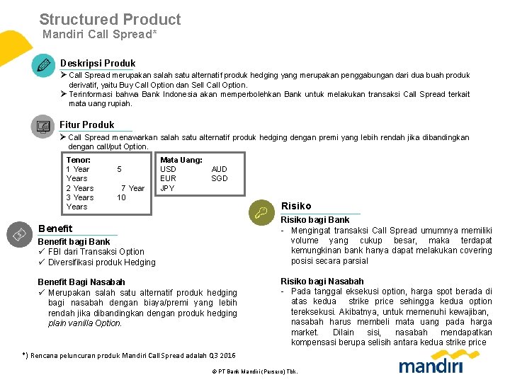 Structured Product Mandiri Call Spread* Deskripsi Produk Ø Call Spread merupakan salah satu alternatif