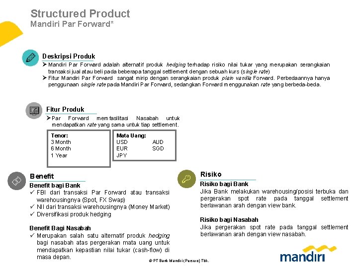 Structured Product Mandiri Par Forward* Deskripsi Produk Ø Mandiri Par Forward adalah alternatif produk