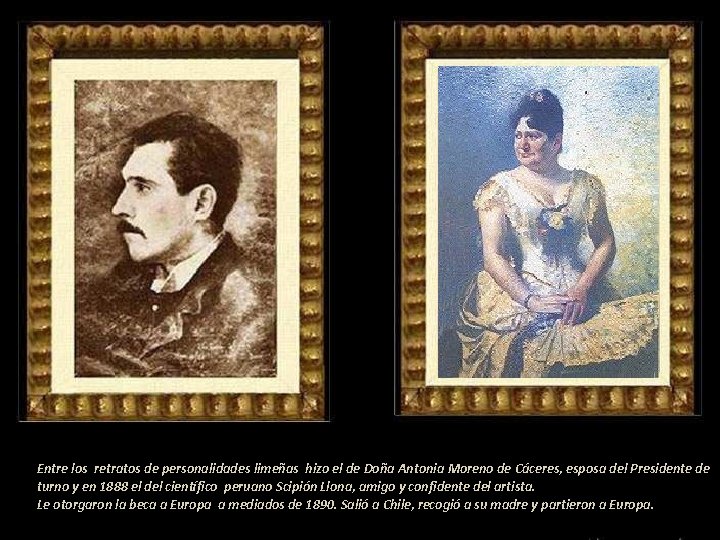 Entre los retratos de personalidades limeñas hizo el de Doña Antonia Moreno de Cáceres,