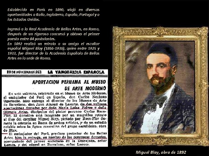 Establecido en París en 1890, viajó en diversas oportunidades a Italia, Inglaterra, España, Portugal