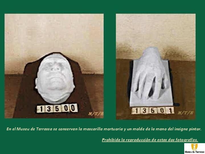 En el Museu de Terrassa se conservan la mascarilla mortuoria y un molde de