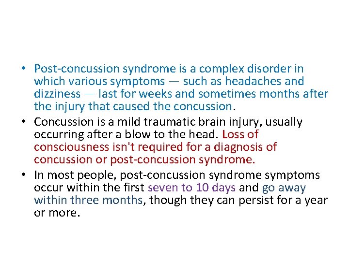  • Post-concussion syndrome is a complex disorder in which various symptoms — such