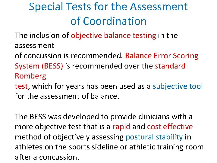 Special Tests for the Assessment of Coordination The inclusion of objective balance testing in