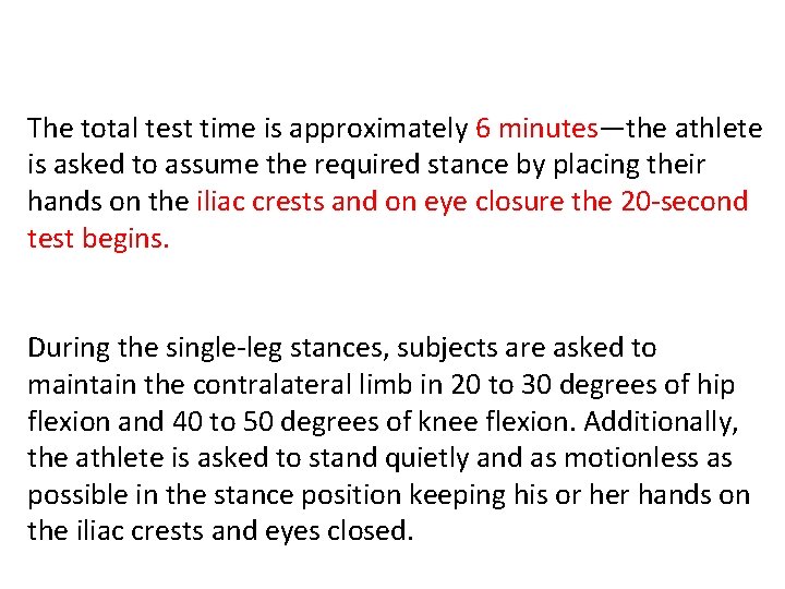 The total test time is approximately 6 minutes—the athlete is asked to assume the
