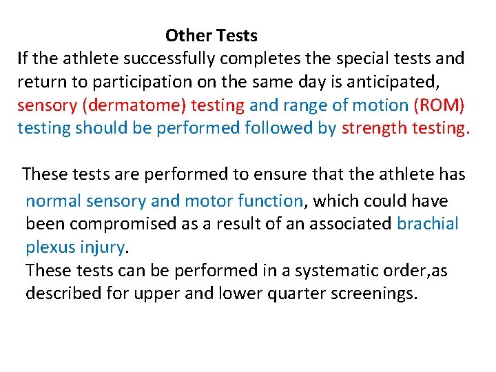 Other Tests If the athlete successfully completes the special tests and return to participation