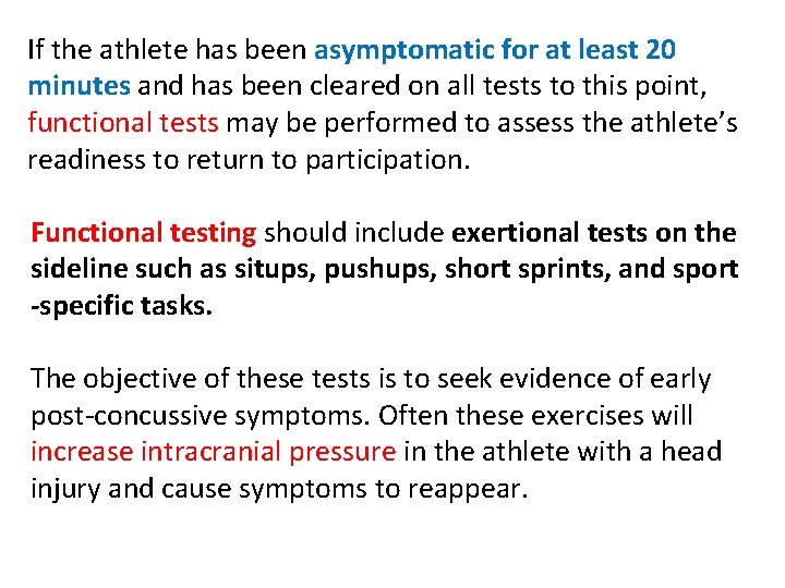 If the athlete has been asymptomatic for at least 20 minutes and has been