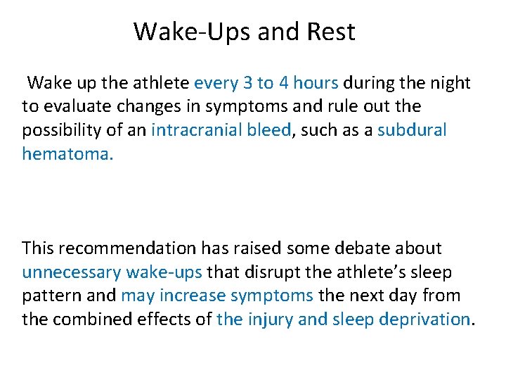 Wake-Ups and Rest Wake up the athlete every 3 to 4 hours during the