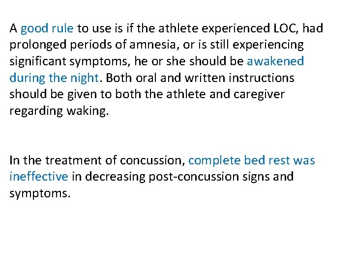 A good rule to use is if the athlete experienced LOC, had prolonged periods