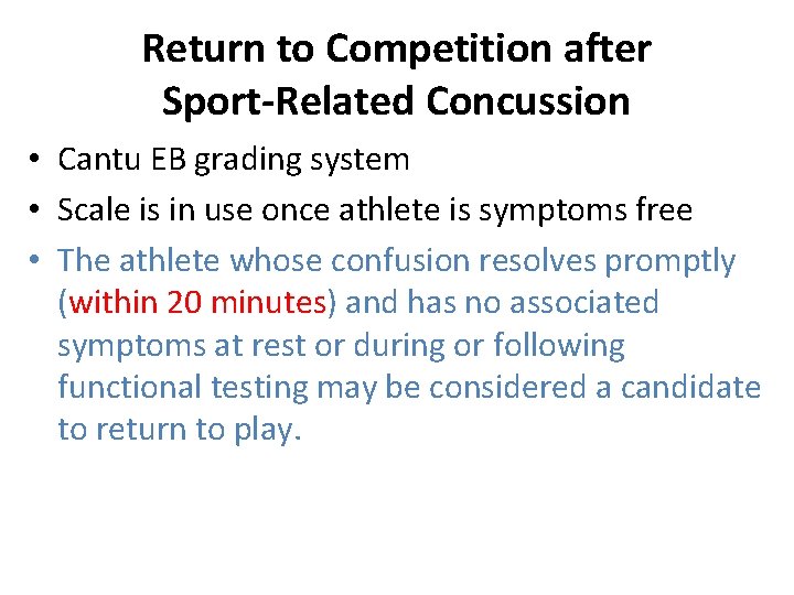 Return to Competition after Sport-Related Concussion • Cantu EB grading system • Scale is