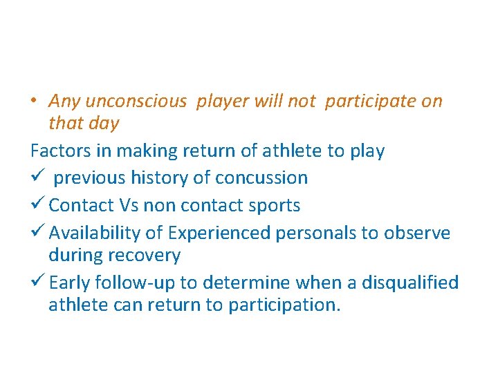  • Any unconscious player will not participate on that day Factors in making