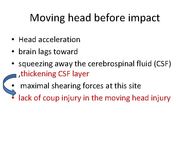 Moving head before impact • Head acceleration • brain lags toward • squeezing away