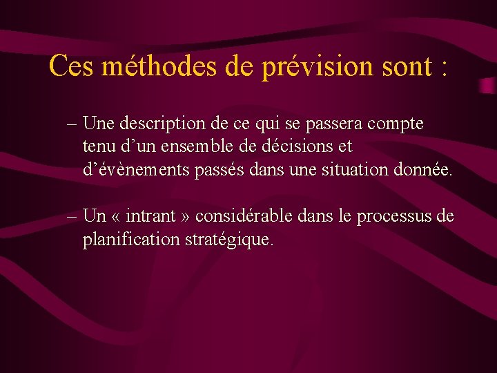 Ces méthodes de prévision sont : – Une description de ce qui se passera