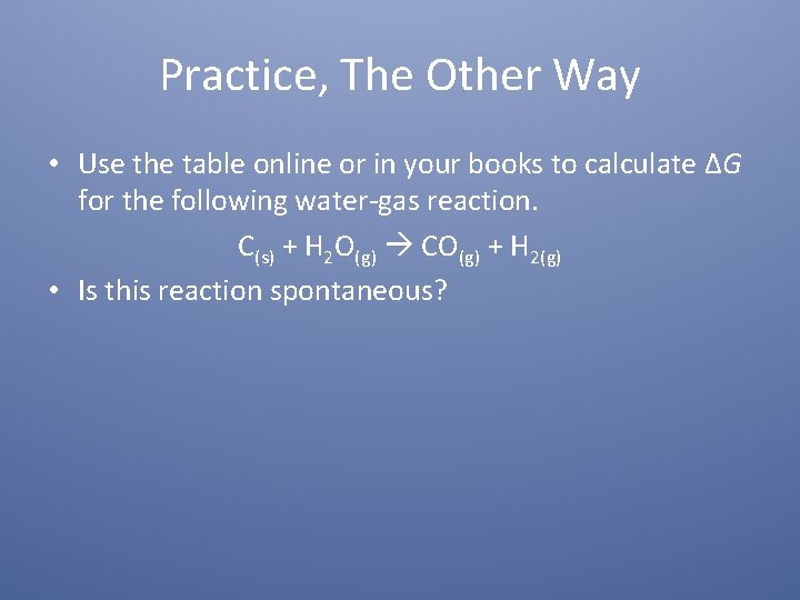 Practice, The Other Way • Use the table online or in your books to