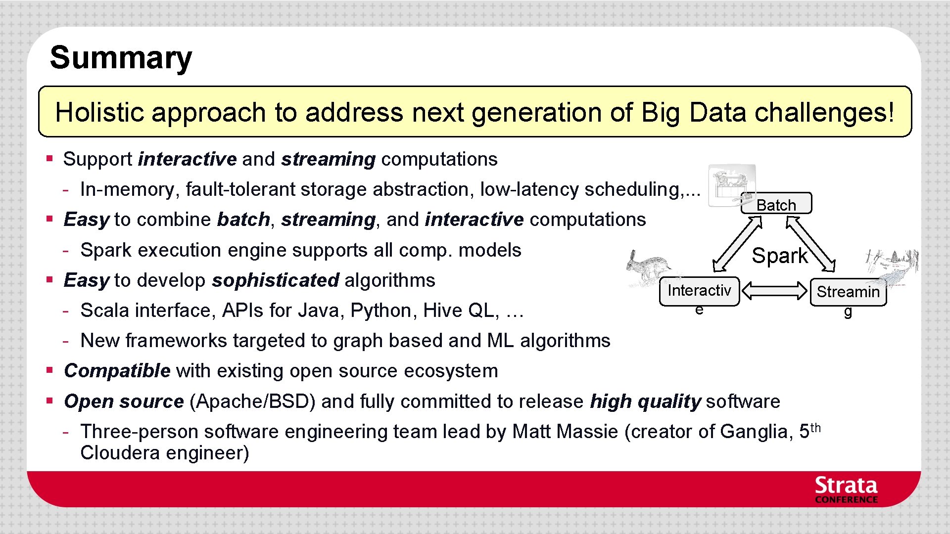 Summary Holistic approach to address next generation of Big Data challenges! § Support interactive