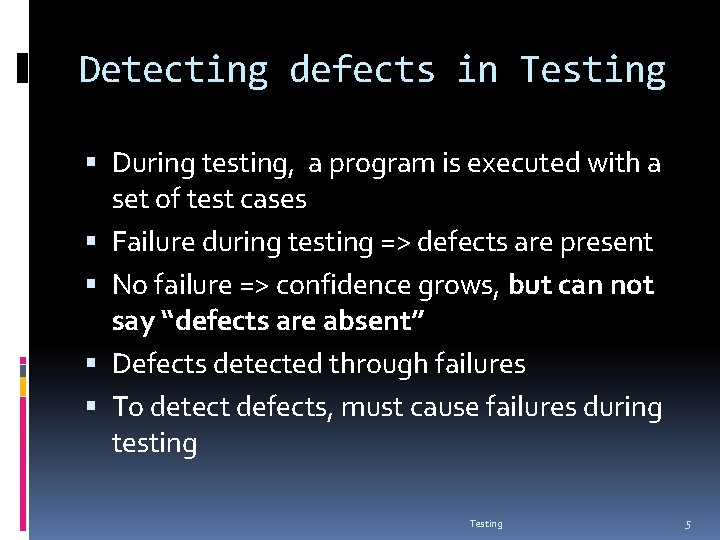 SOFTWARE TESTING Testing 1 Background Main objectives of
