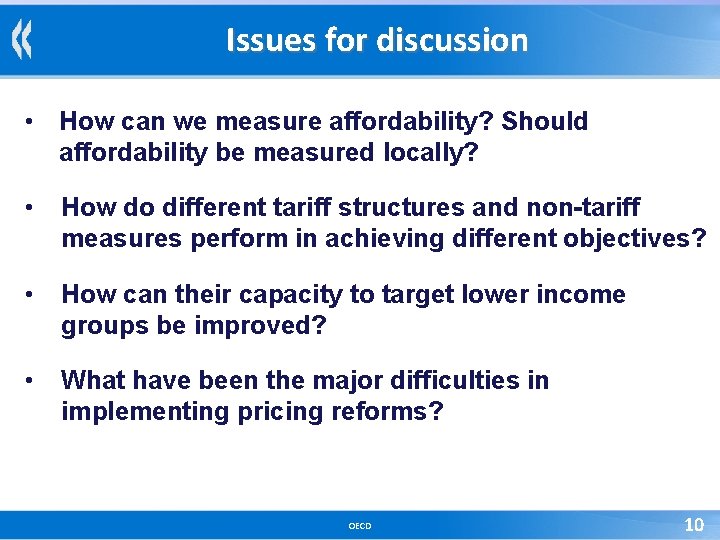 Issues for discussion • How can we measure affordability? Should affordability be measured locally?