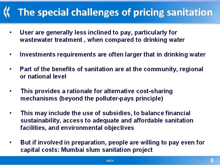 The special challenges of pricing sanitation • User are generally less inclined to pay,