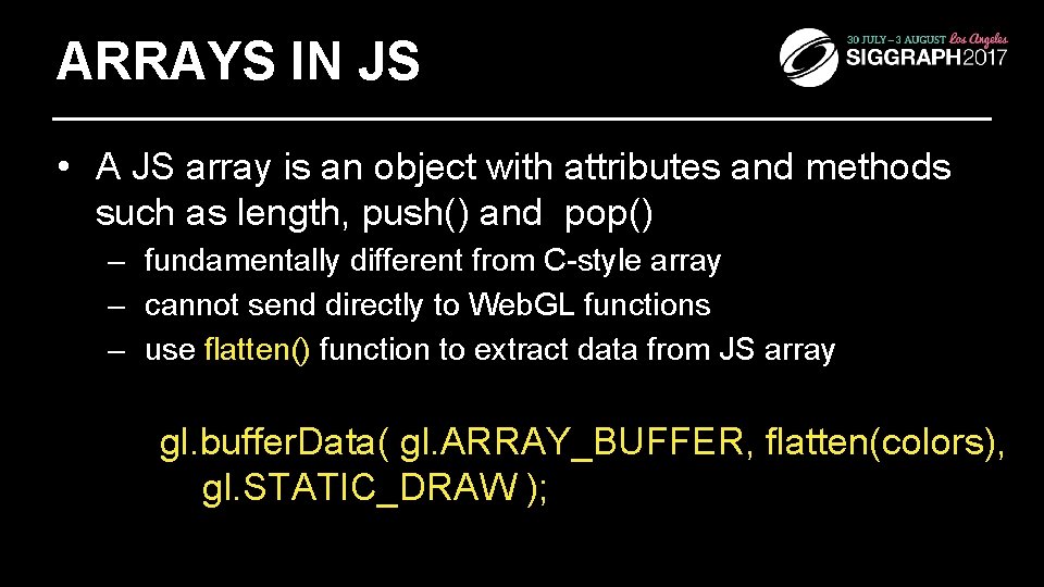ARRAYS IN JS • A JS array is an object with attributes and methods