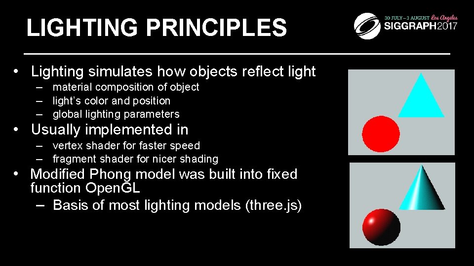 LIGHTING PRINCIPLES • Lighting simulates how objects reflect light – material composition of object